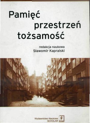 Pamięć, przestrzeń, tożsamość