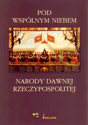 Pod wspólnym niebem. Narody dawnej Rzeczypospolitej