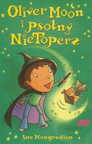 Oliver Moon i psotny nietoperz