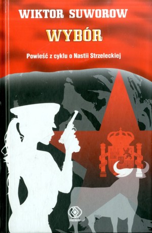 Wybór. Powieść z cyklu o Nastii Strzeleckiej