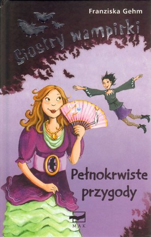 Siostry wampirki. Pełnokrwiste przygody
