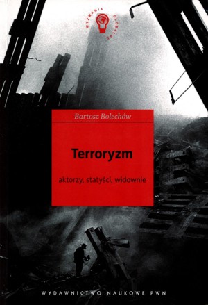 Terroryzm. Aktorzy, statyści, widownie