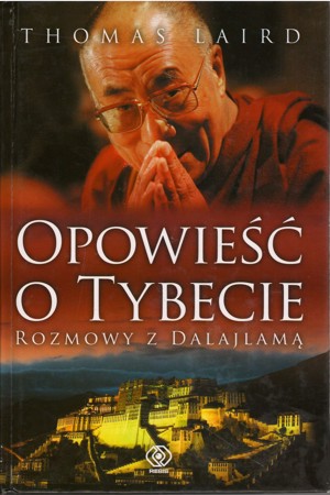 Opowieść o Tybecie. Rozmowy z Dalajlamą