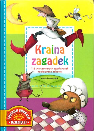 Kraina zagadek. 116 wierszowanych zgadywanek