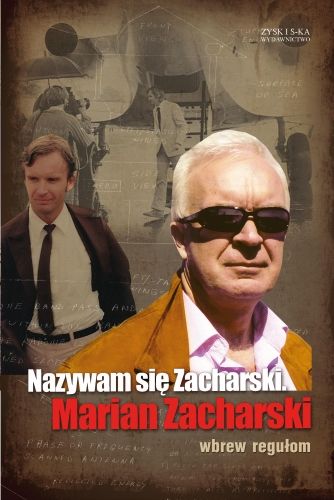 Nazywam się Zacharski. Marian Zacharski: wbrew regułom