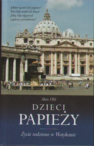 Dzieci papieży. Życie rodzinne w Watykanie