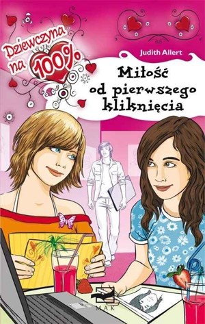 Dziewczyna na 100%. Miłość od pierwszego kliknięcia