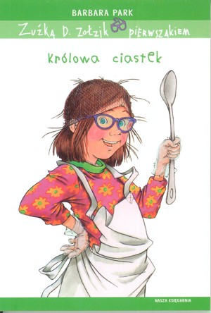 Zuźka D. Zołzik pierwszakiem. Królowa ciastek
