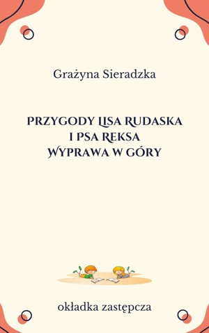 Przygody Lisa Rudaska i Psa Reksa.  Wyprawa w góry