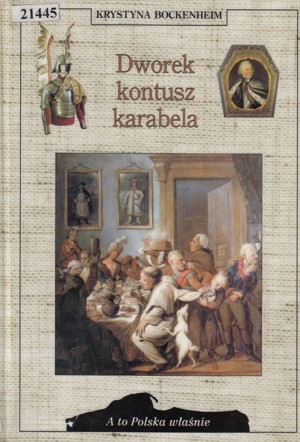 A to Polska właśnie. Dworek, kontusz, karabela