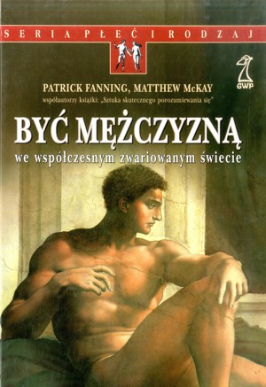 Być mężczyzną we współczesnym zwariowanym świecie