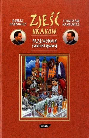 Zjeść Kraków. Przewodnik subiektywny