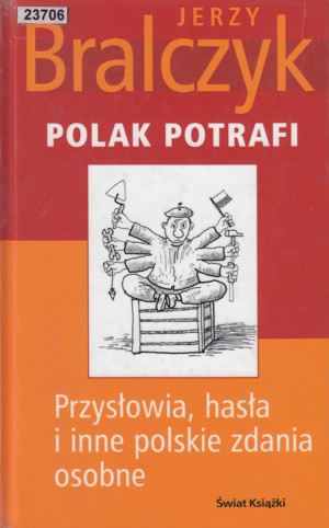 Polak potrafi. Przysłowia, hasła i inne polskie zdania osobne