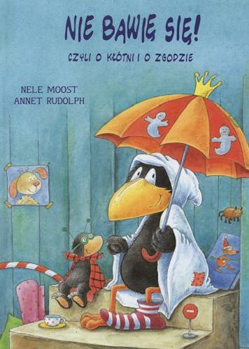 Nie bawię się! czyli O kłótni i o zgodzie