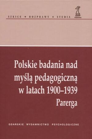 Polskie badania nad myślą pedagogiczną w latach 1900-1939. Parerga