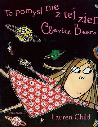 To pomysł nie z tej ziemi, Clarice Bean!