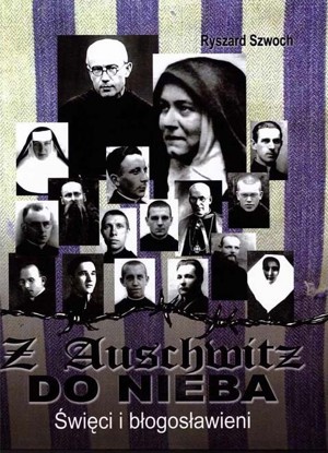 Z Auschwitz do nieba. Święci i błogosławieni