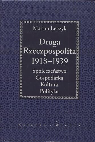 Druga Rzeczpospolita 1918 -1939. Społeczeństwo, gospodarka, kultura, polityka
