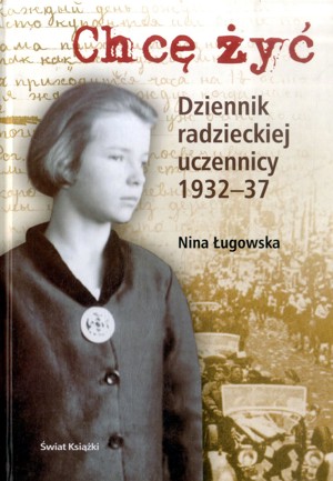 Chcę żyć. Dziennik radzieckiej uczennicy 1932–37