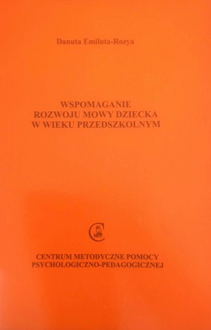 Wspomaganie rozwoju mowy dziecka w wieku przedszkolnym