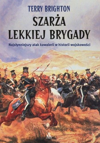 Szarża Lekkiej Brygady. Najsłynniejszy atak kawalerii w historii wojskowości