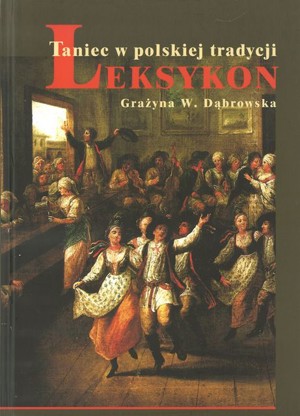 Taniec w polskiej tradycji. Leksykon