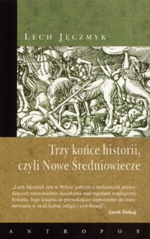 Trzy końce historii, czyli Nowe Średniowiecze