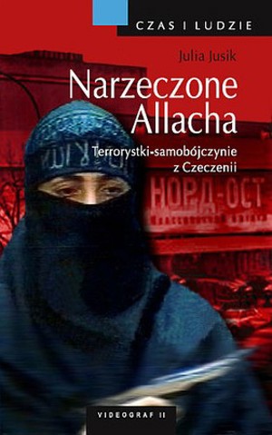 Narzeczone Allacha. Terrorystki-samobójczynie z Czeczenii