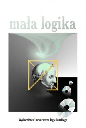Mała logika. Podstawy logicznej analizy tekstów, wnioskowania i argumentacji