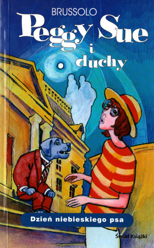 Peggy Sue i duchy. Dzień niebieskiego psa