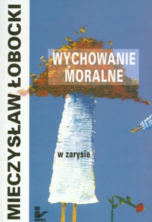 Wychowanie moralne w zarysie