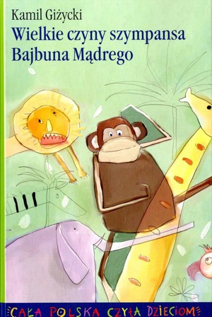 Wielkie czyny szympansa Bajbuna Mądrego