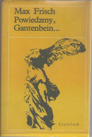 Powiedzmy, Gantenbein…