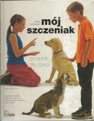 Mój szczeniak. Poradnik dla dzieci