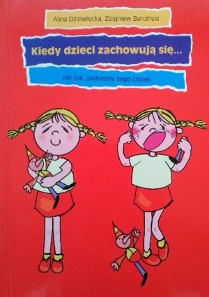 Kiedy dzieci zachowują się… nie tak, jakbyśmy tego chcieli