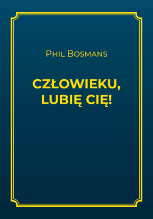Człowieku, lubię cię!