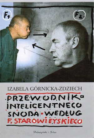 Przewodnik inteligentnego snoba według Franciszka Starowieyskiego