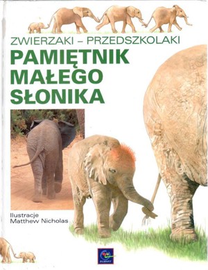 Zwierzaki – przedszkolaki. Pamiętnik małego słonika