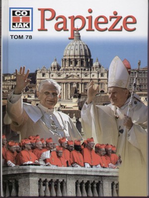Co i Jak (78). Papieże