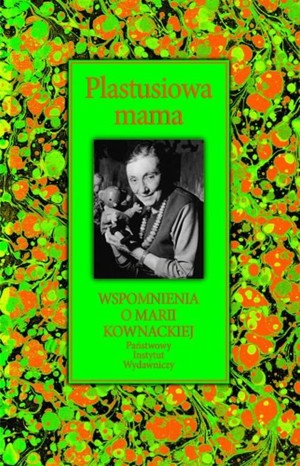 Plastusiowa mama. Wspomnienia o Marii Kownackiej