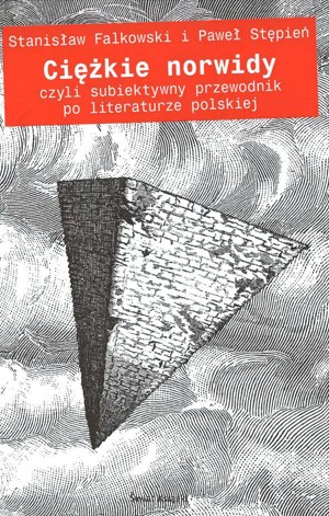 Ciężkie norwidy czyli Subiektywny przewodnik po literaturze polskiej