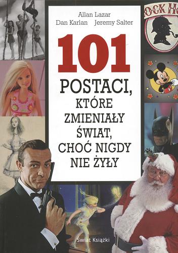 101 postaci, które zmieniały świat, choć nigdy nie żyły