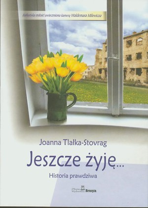 Jeszcze żyję… Historia prawdziwa