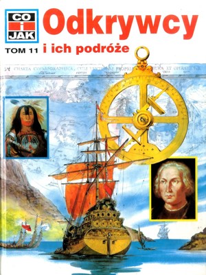 Co i jak (11). Odkrywcy i ich podróże
