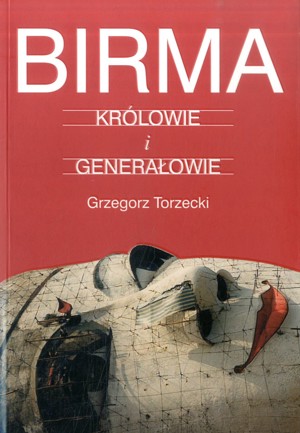 Birma. Królowie i Generałowie