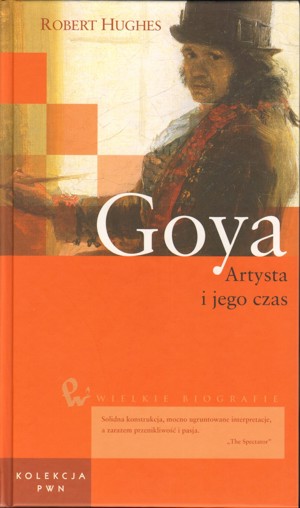 Goya. Artysta i jego czas