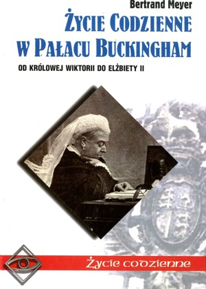 Życie codzienne w pałacu Buckingham od królowej Wiktorii do Elżbiety II