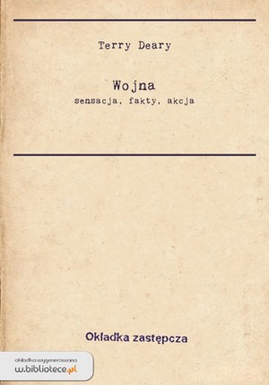 Wojna. Sensacja, fakty, akcja