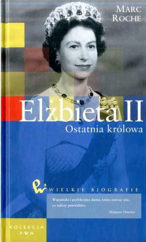 Elżbieta II. Ostatnia królowa