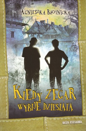 Kiedy zegar wybije dziesiątą…